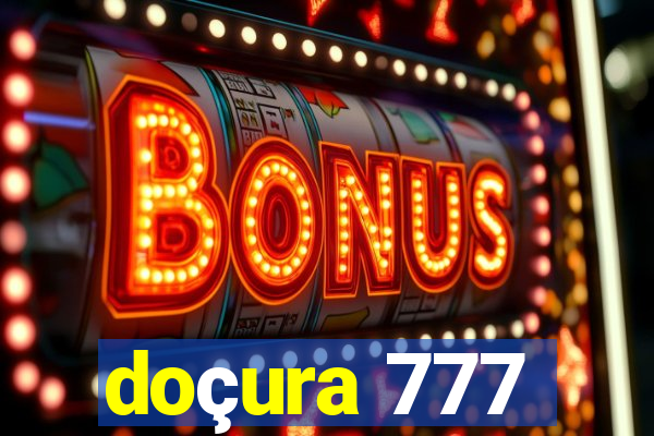 doçura 777